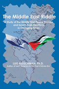 The Middle East Riddle: A Study of the Middle East Peace Process and Israeli-Arab Relations in Changing Times - Paperback