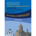 Pictorial Chronology 1979-2019: A Contemporary Personal Pioneer Missionary Narrative Witness to History 1979-2019 Assisting God's People in East-Centr - Hardcover