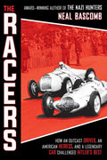 The Racers: How an Outcast Driver, an American Heiress, and a Legendary Car Challenged Hitler's Best (Scholastic Focus) - Hardcover