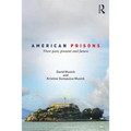 American Prisons: Their Past, Present and Future - Paperback