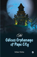 The Odious Orphanage of Pape City - Paperback