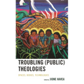 Troubling (Public) Theologies: Spaces, Bodies, Technologies - Hardcover
