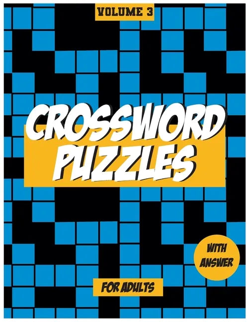 Crossword Puzzles For Adults, Volume 3: Medium to High - Level Puzzles That Entertain and Challenge - Paperback