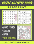 Adult Activity Book: Sudoku Easy To Hard, Word Search And Maze With Solutions, Brain Games, Puzzles Activity Book, Gift - Paperback