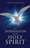 The Dispensation of the Holy Spirit - Paperback