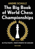 The Big Book of World Chess Championships: 46 Title Fights - From Steinitz to Carlsen - Paperback