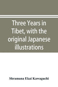 Three years in Tibet, with the original Japanese illustrations - Paperback