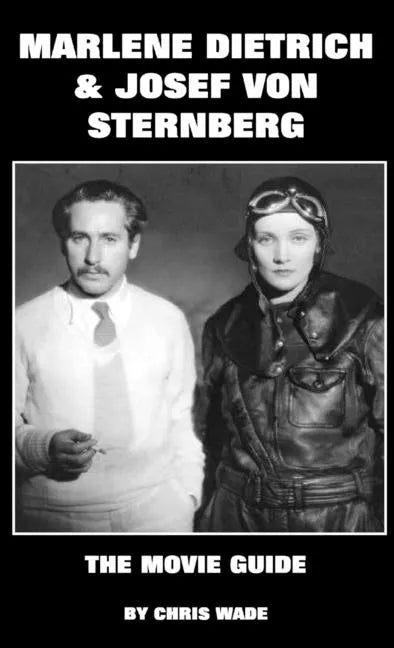 Marlene Dietrich and Josef von Sternberg: The Movie Guide - Paperback