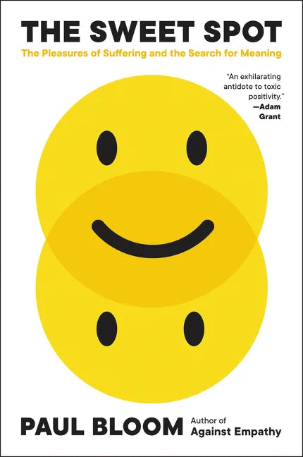 The Sweet Spot: The Pleasures of Suffering and the Search for Meaning - Paperback