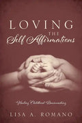 Loving The Self Affirmations: Healing Childhood Brainwashing - Paperback