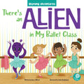There's an Alien in My Ballet Class - Paperback