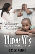 Three W's: Tears of Pain and Joy - Paperback