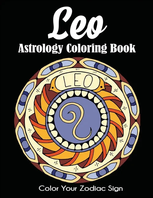 Leo Astrology Coloring Book: Color Your Zodiac Sign - Paperback