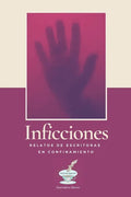Inficciones: Relatos de escritoras en confinamiento - Paperback
