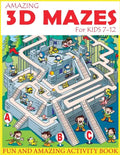 Amazing 3D Mazes Activity Book For Kids 7-12: Fun and Amazing Maze Activity Book for Kids (Mazes Activity for Kids Ages 7-12) - Paperback