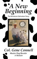 A New Beginning: The Miniature Dalmatian Story - Paperback
