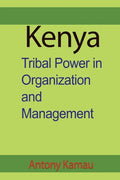 Kenya: Tribal Power in Organization and Management - Paperback