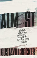 Almost: Who God Is, What God Does, and How God Redeemed the Life of an Average Underdog - Paperback