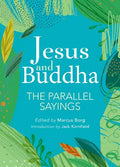 Jesus and Buddha: The Parallel Sayings - Paperback