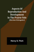 Aspects of Reproduction and Development in the Prairie Vole (Microtus ochrogaster) - Paperback