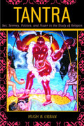 Tantra: Sex, Secrecy, Politics, and Power in the Study of Religion - Paperback