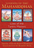 Legends of the Mahasiddhas: Lives of the Tantric Masters - Paperback
