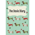 The Doxie Diary: For Dachshund Owners - Paperback