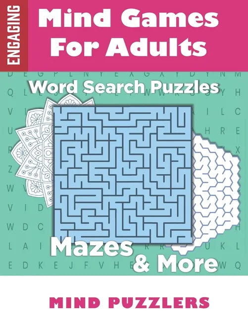 Mind Games for Adults: A Fun & Brain Stimulating Activity Book with Word Puzzles and Mazes - Paperback