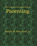 The Competence Approach to Parenting - Paperback