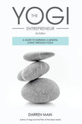 The Yogi Entrepreneur: A Guide to Earning a Mindful Living Through Yoga - Paperback