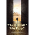 Why the South? Why Egypt? - Hardcover