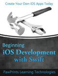 Beginning iOS Development with Swift: Create Your Own iOS Apps Today - Paperback