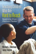 Teaching Children Who Are Hard to Reach: Relationship-Driven Classroom Practice - Paperback