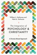 The Integration of Psychology and Christianity: A Domain-Based Approach - Paperback