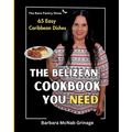 The Belizean Cookbook You Need: 65 Easy Caribbean Dishes - Paperback