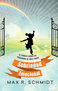 Sobriedad Emocional: El cuarto legado del programa de Doce Pasos - Paperback