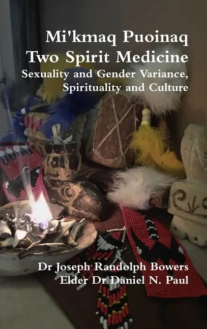 Mi'kmaq Puoinaq Two Spirit Medicine - Hardcover