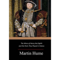 The Wives of Henry the Eighth and the Parts They Played in History - Paperback