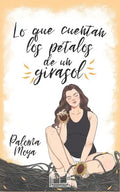 Lo que cuentan los pétalos de un girasol - Paperback