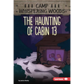The Haunting of Cabin 13 - Library Binding