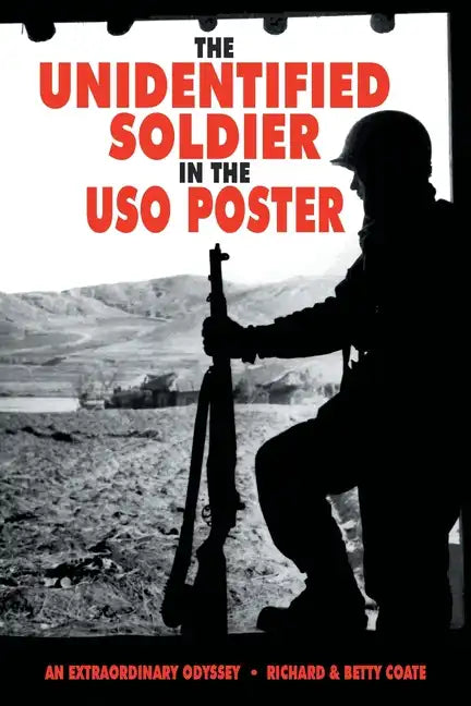 The Unidentified Soldier in the USO Poster: An Extraordinary Odyssey - Paperback