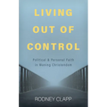 Living Out of Control: Political and Personal Faith in Waning Christendom - Paperback