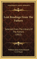 Lent Readings from the Fathers: Selected from the Library of the Fathers (1852) - Hardcover