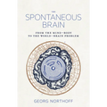 The Spontaneous Brain: From the Mind-Body to the World-Brain Problem - Paperback