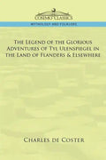 The Legend of the Glorious Adventures of Tyl Ulenspiegel in the Land of Flanders & Elsewhere - Paperback