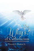 The Why's? of Catholicism - Paperback