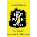 The Shut the Fuck Up Method - Paperback