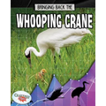 Bringing Back the Whooping Crane - Library Binding
