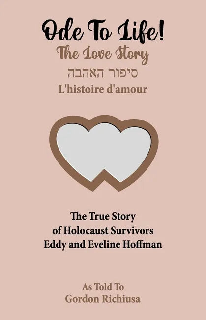 Ode To Life!: The Love Story of Holocaust Survivors Eddy and Eveline Hoffman - Paperback
