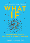 What If?: Short Stories to Spark Inclusion & Diversity Dialogue - Paperback